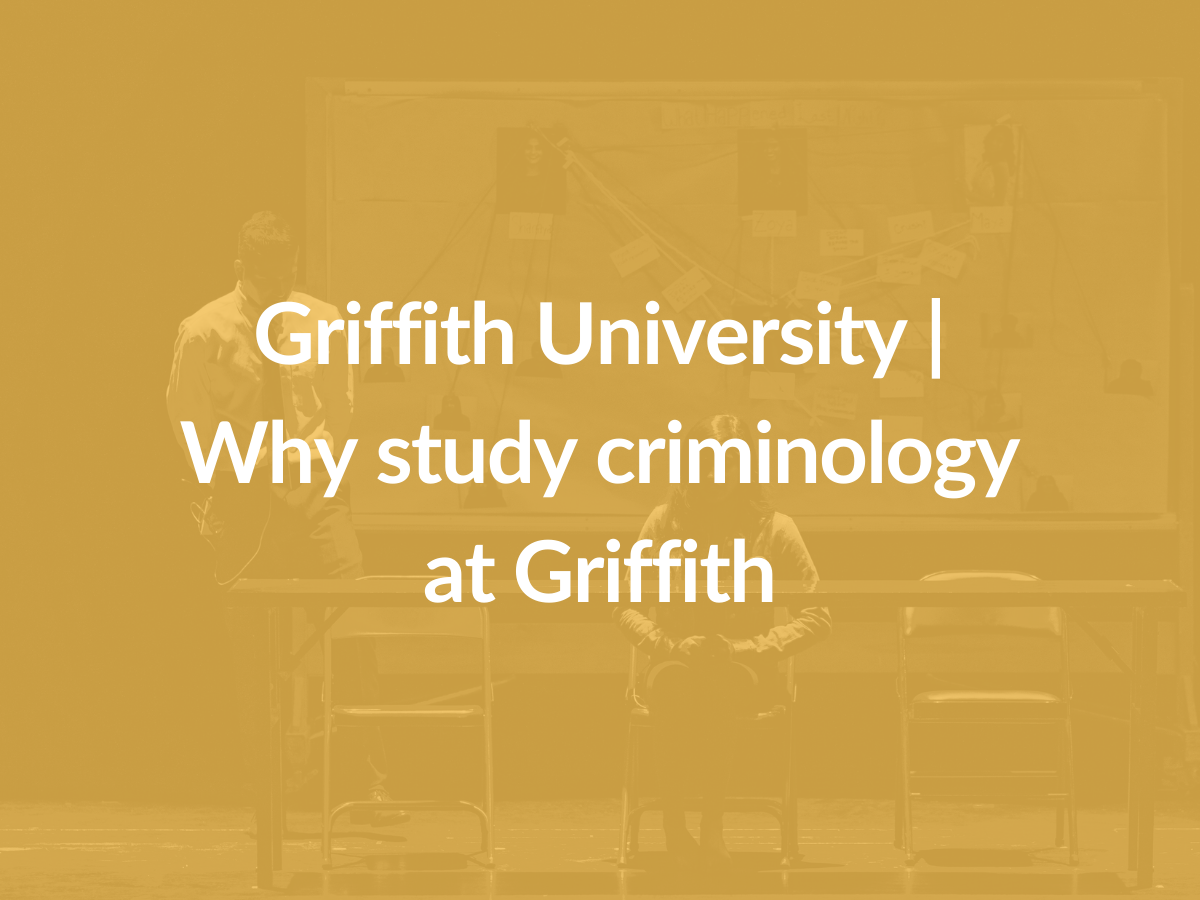 Griffith University Why study criminology at Griffith