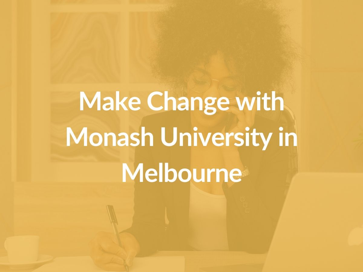 monash-university-make-change-with-monash-university-in-melbourne