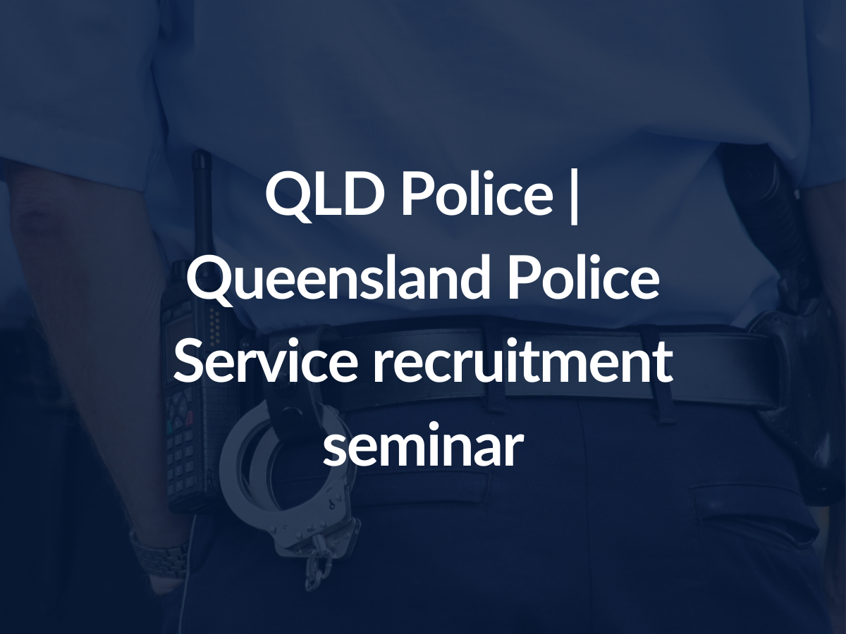 Qld Police Queensland Police Service Recruitment Seminar 